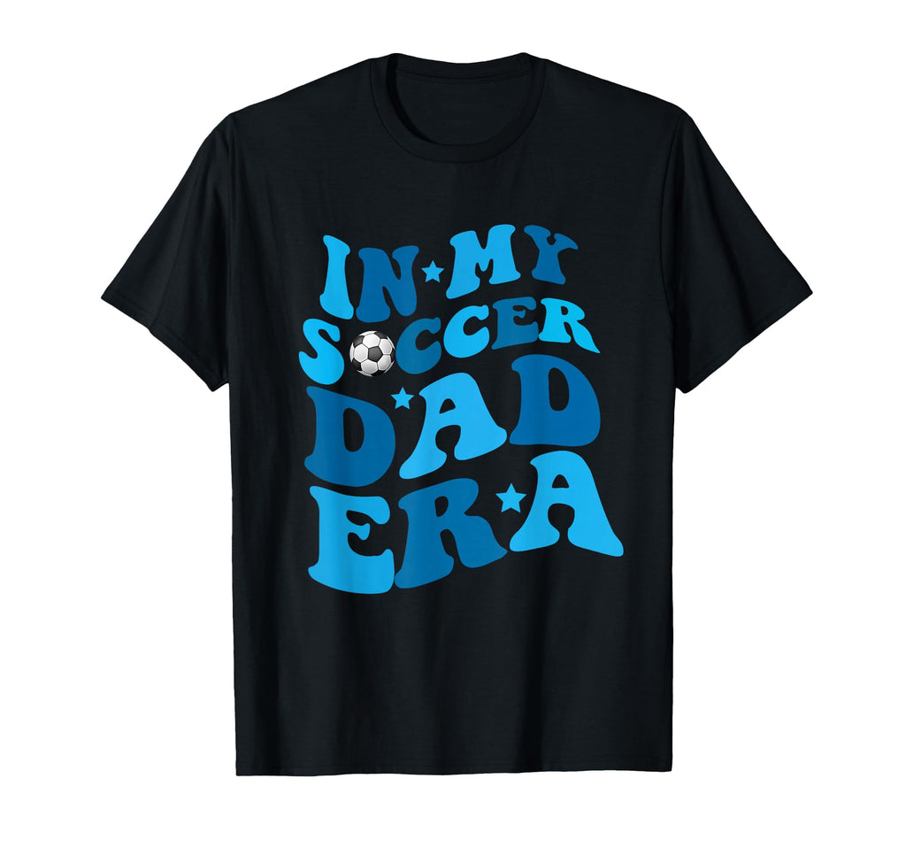 Funny My Soccer Dad Era Father Groovy Player T-Shirt - Graphic Print Unisex - T-Shirt, Sweatshirt, Hoodie