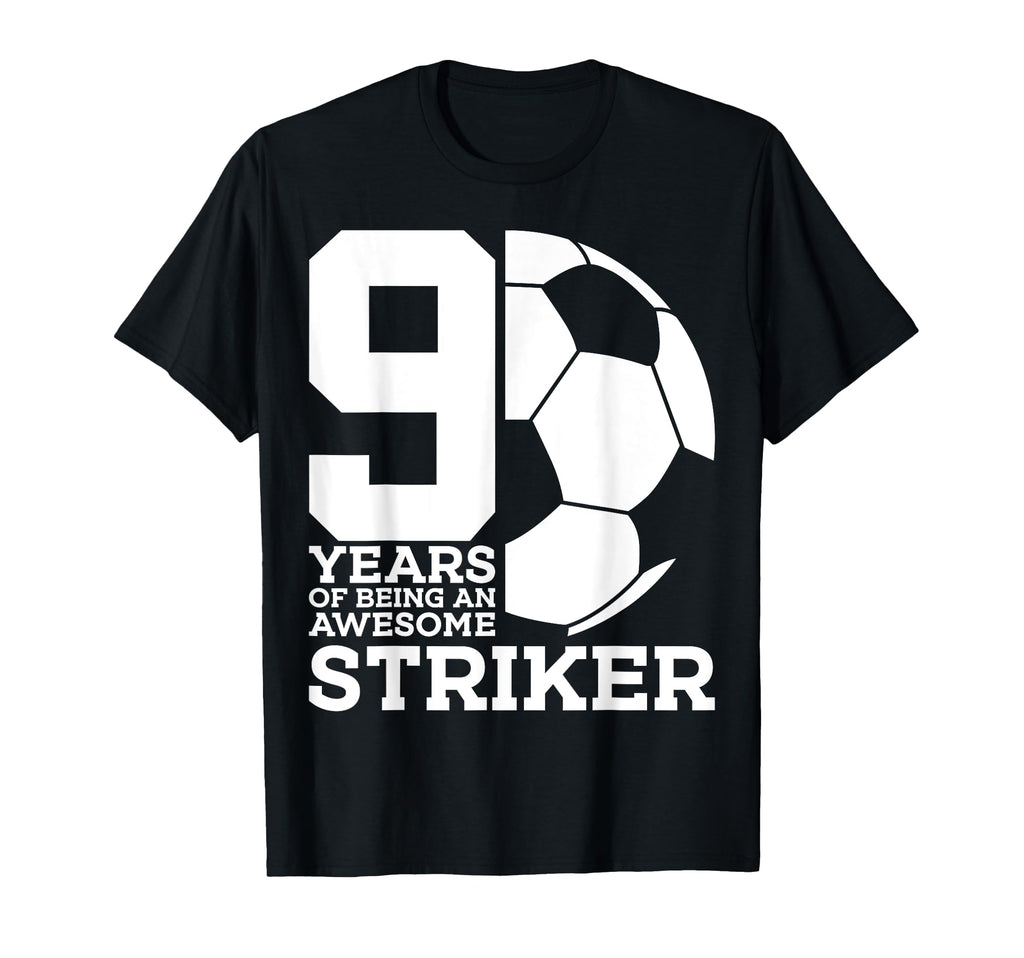Soccer 9 Years Awesome Soccer Striker T-Shirt - Streetwear Style Unisex - T-Shirt, Sweatshirt, Hoodie