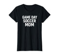Game Day Soccer Mom Proud Team T-Shirt - Aesthetic Graphic Men Women - T-Shirt, Sweatshirt, Hoodie