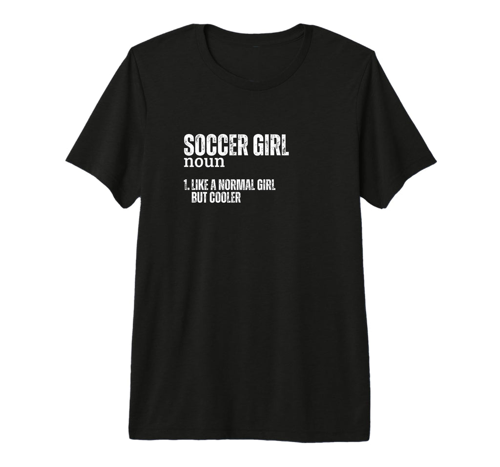 Soccer Definition Funny Soccer T-Shirt - Fun Novelty Design for Adults - T-Shirt, Sweatshirt, Hoodie