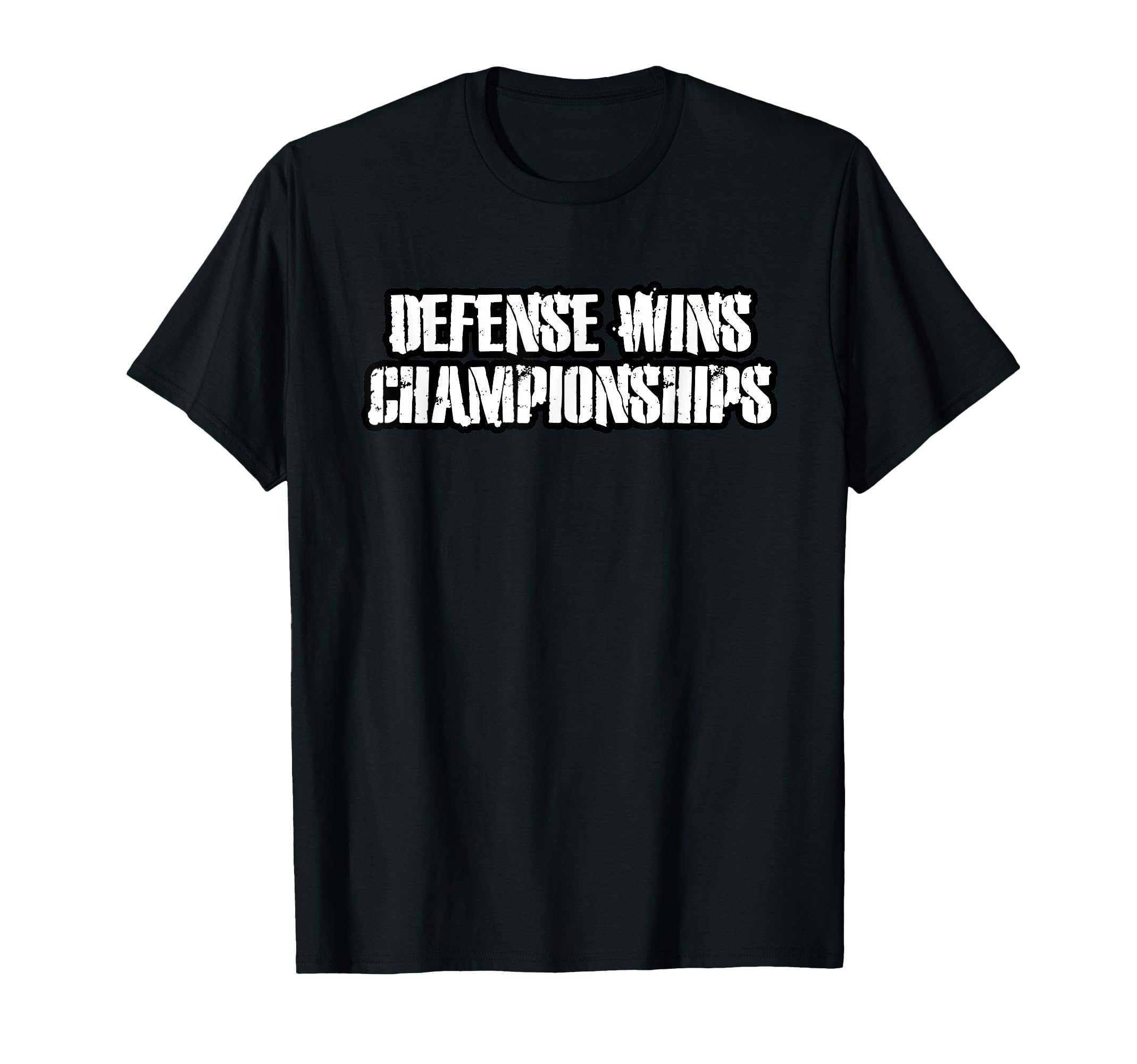 Defense Wins Championships T-Shirt - Casual Everyday Wear for Adults - T-Shirt, Sweatshirt, Hoodie
