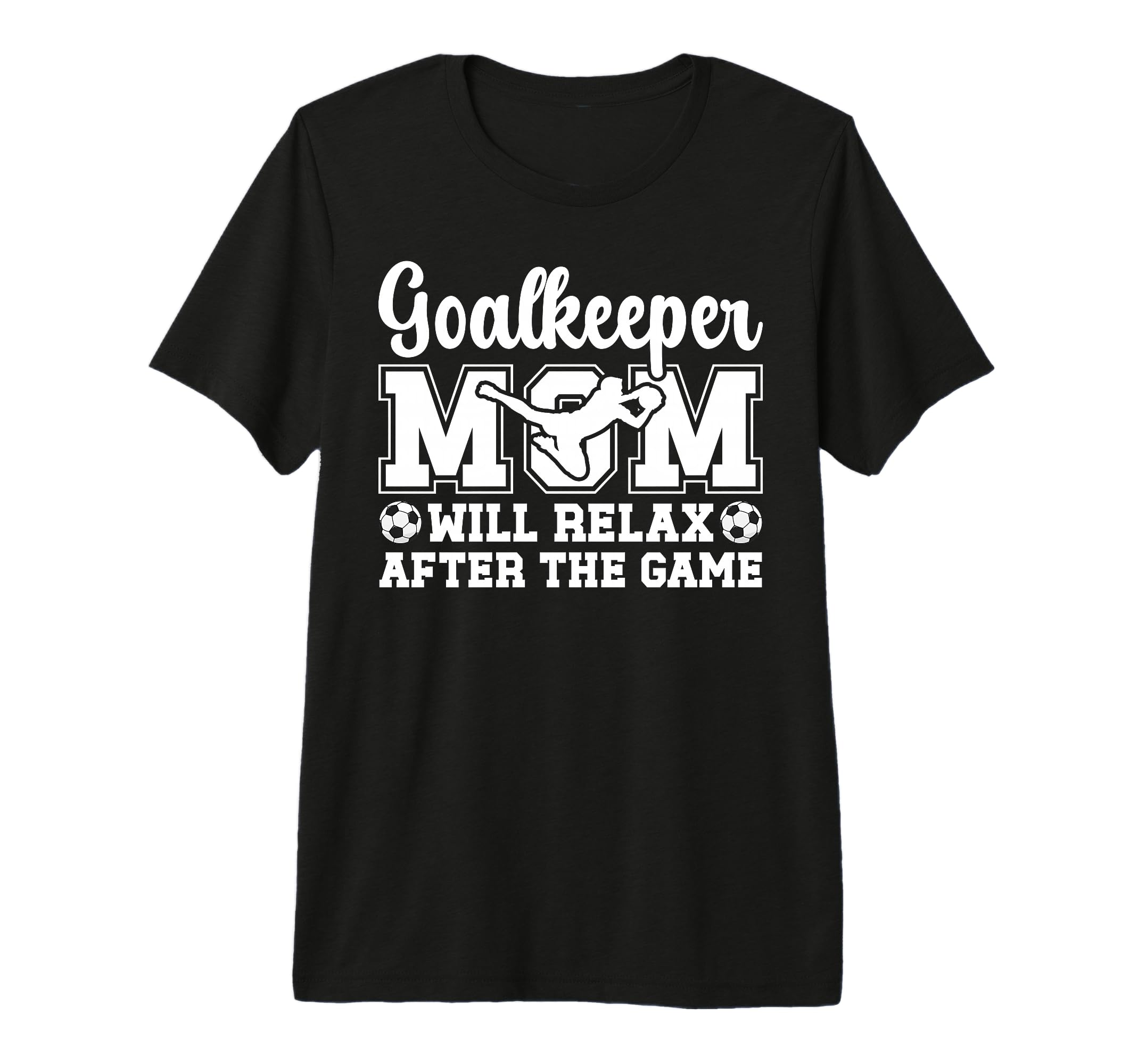 Funny Soccer Goalkeeper Mom Soccer T-Shirt - Graphic Print Men Women - T-Shirt, Sweatshirt, Hoodie