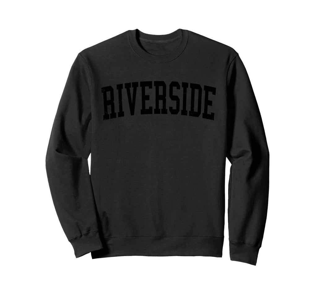 Riverside Ca Distressed Black Varsity Sweatshirt - Graphic Print Men Women - T-Shirt, Sweatshirt, Hoodie