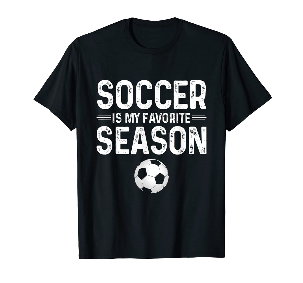 Soccer Is My Favorite Season Funny T-Shirt - Custom Art Print for Adults - T-Shirt, Sweatshirt, Hoodie