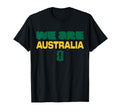 We Are Australia Soccer T-Shirt | Football Fan Apparel - T-Shirt, Sweatshirt, Hoodie