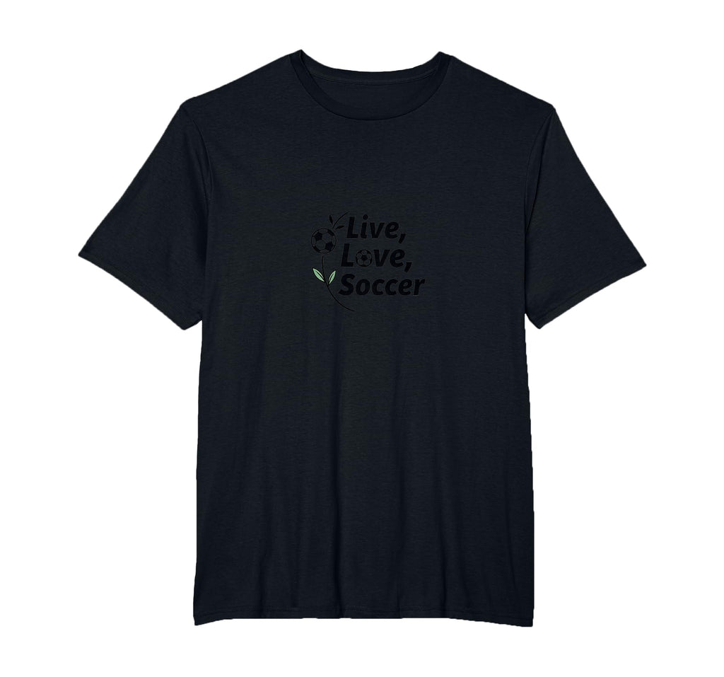 Live Love Soccer Womens Sports Passion T-Shirt - Novelty Apparel Unisex - T-Shirt, Sweatshirt, Hoodie