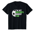 Soccer Sister Im My Brothers Biggest Fan T-Shirt - Minimalist Print Unisex - T-Shirt, Sweatshirt, Hoodie
