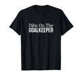 Dibs Goalkeeper T-Shirt - Minimalist Print for Adults - T-Shirt, Sweatshirt, Hoodie