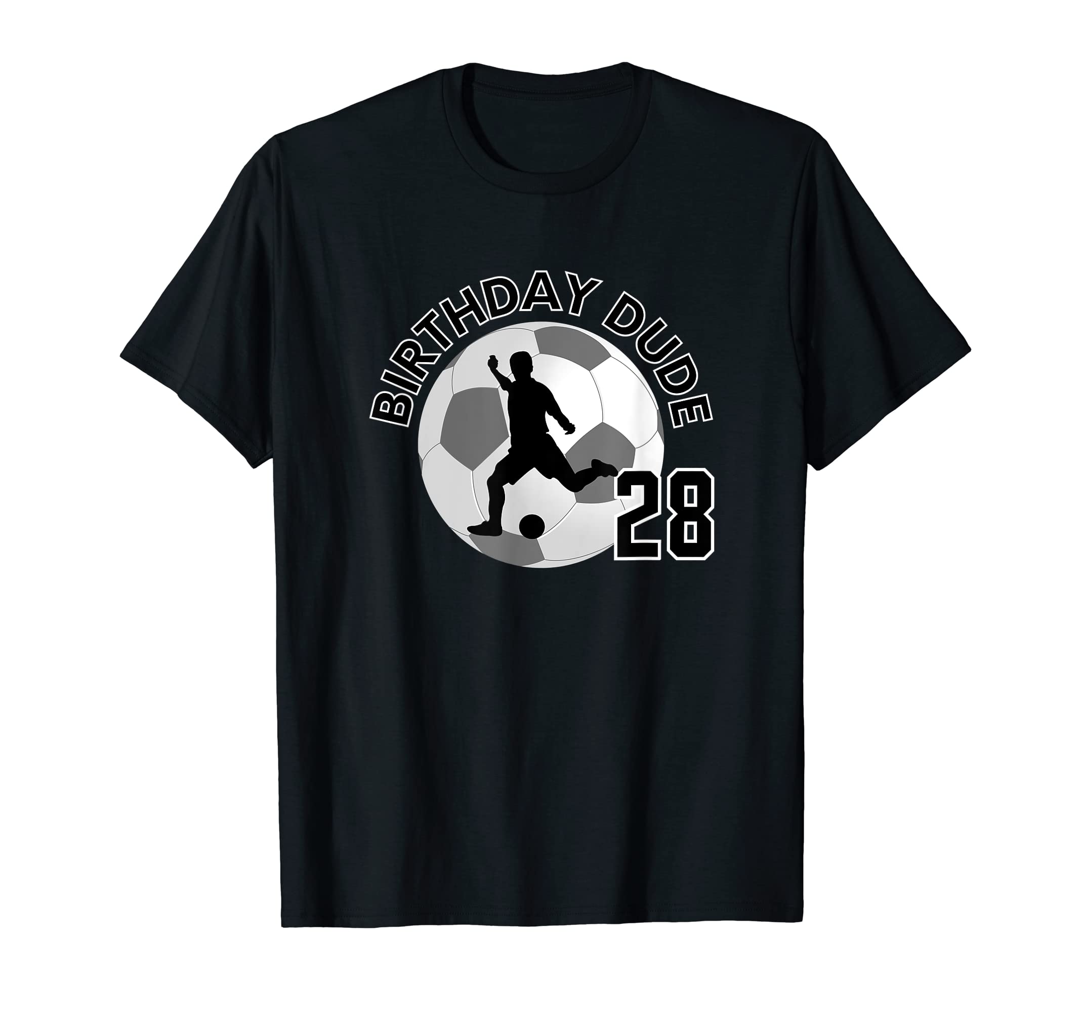 28 Year Old 28Th Birthday Dude Soccer T-Shirt - Custom Art Print Unisex - T-Shirt, Sweatshirt, Hoodie