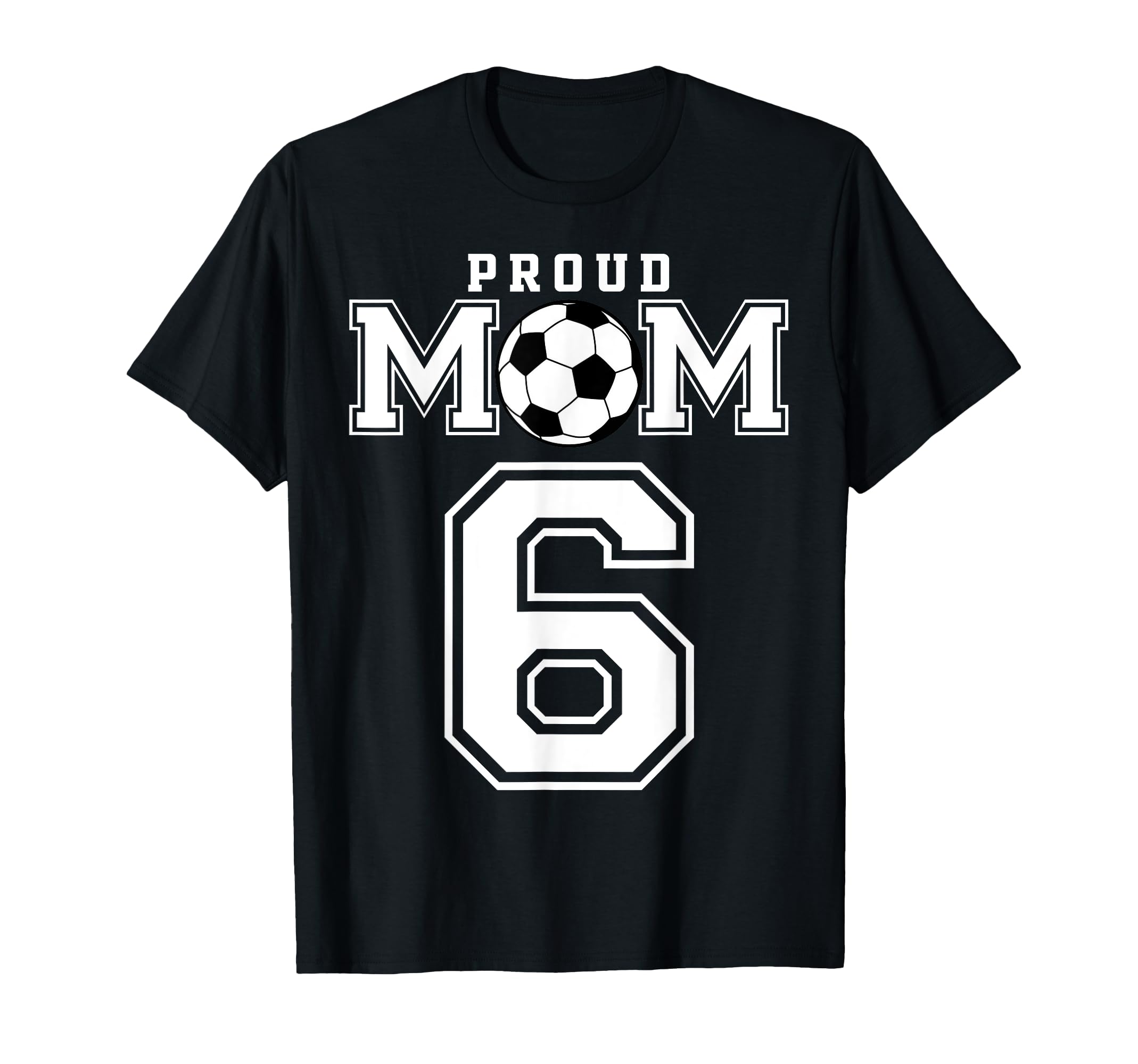 Number 6 Custom Proud Soccer Futbol T-Shirt - Unique Graphic for Adults - T-Shirt, Sweatshirt, Hoodie