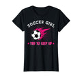 Soccer Try To Keep Up Funny Soccer T-Shirt - Unique Graphic Unisex - T-Shirt, Sweatshirt, Hoodie