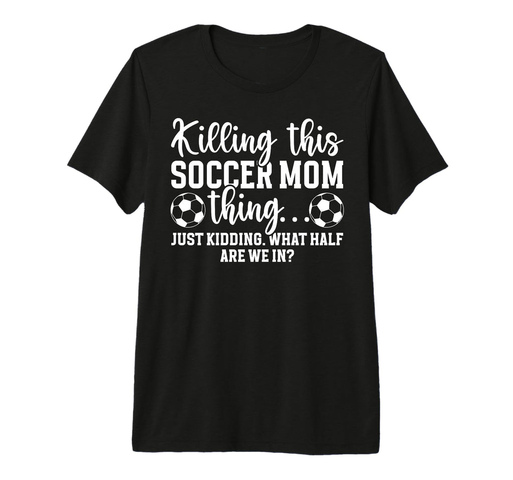 Soccer Mom Thing Mom Soccer T-Shirt - Casual Everyday Wear Men Women - T-Shirt, Sweatshirt, Hoodie