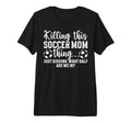 Soccer Mom Thing Mom Soccer T-Shirt - Casual Everyday Wear Men Women - T-Shirt, Sweatshirt, Hoodie
