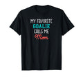 My Favorite Goalie Calls Me Mom T-Shirt - Fun Novelty Design for Adults - T-Shirt, Sweatshirt, Hoodie