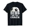 Soccer Game Day Dibs Coach Soccer T-Shirt - Custom Art Print Men Women - T-Shirt, Sweatshirt, Hoodie