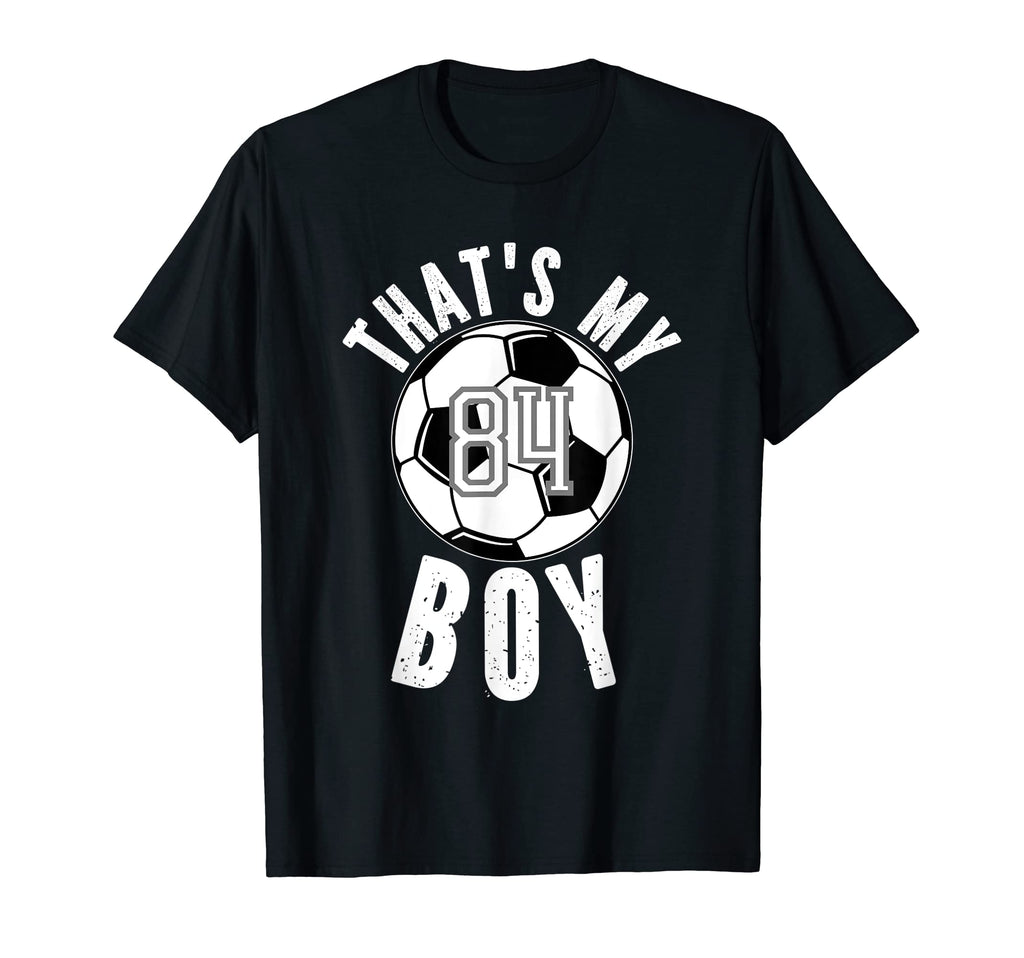 Thats My Jersey Number 84 Soccer Mom Dad T-Shirt - Graphic Print Unisex - T-Shirt, Sweatshirt, Hoodie