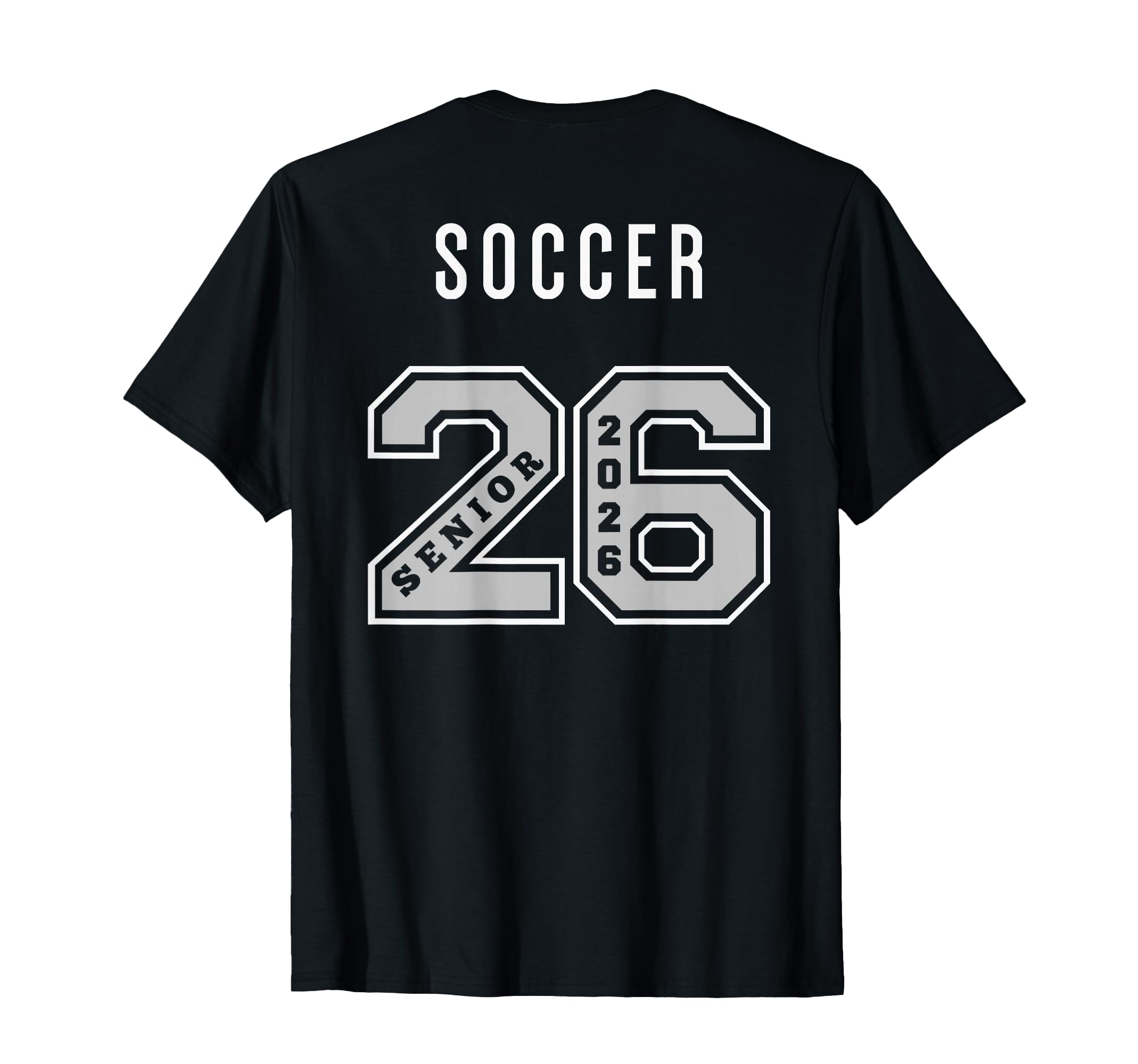 Soccer Senior 2026 Back Soccer T-Shirt - Casual Everyday Wear for Adults - T-Shirt, Sweatshirt, Hoodie