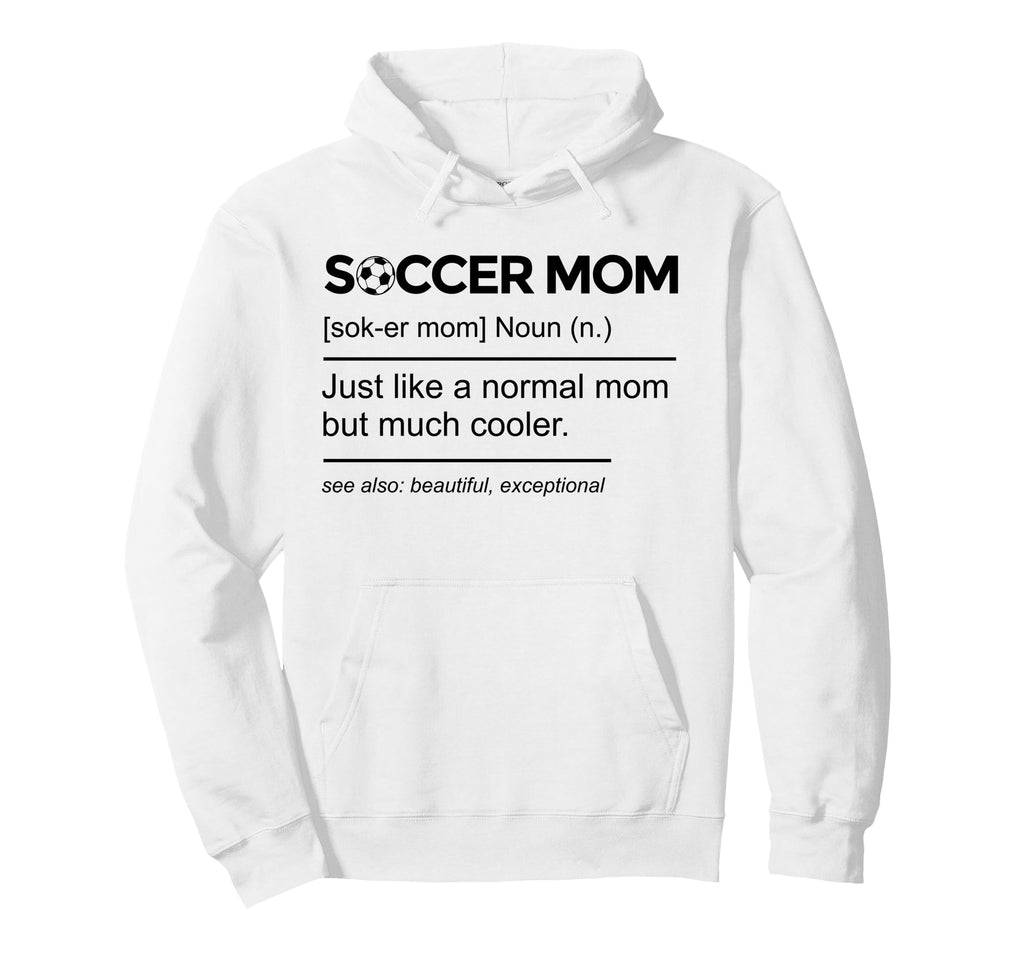 Soccer Mom Definition Funny Mothers Day Hoodie - Unique Graphic for Adults - T-Shirt, Sweatshirt, Hoodie