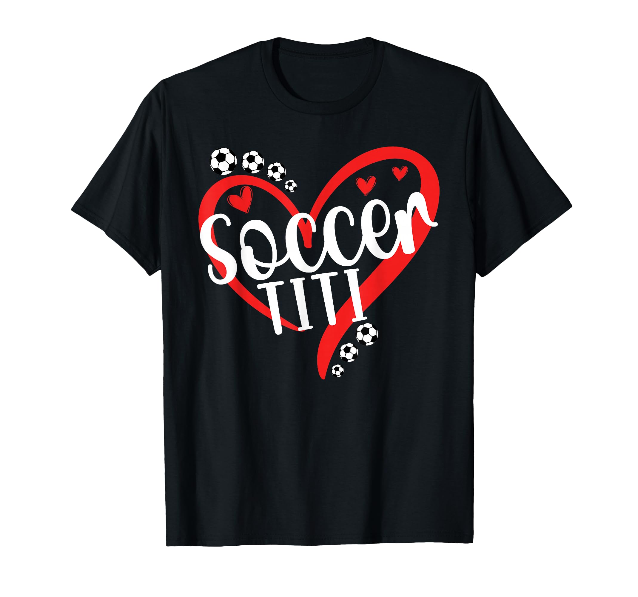 Soccer Titi Heart Titi Soccer T-Shirt - Fun Novelty Design Men Women - T-Shirt, Sweatshirt, Hoodie