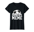 Soccer Meme Gifts Mothers Day Soccer T-Shirt - Streetwear Style Unisex - T-Shirt, Sweatshirt, Hoodie
