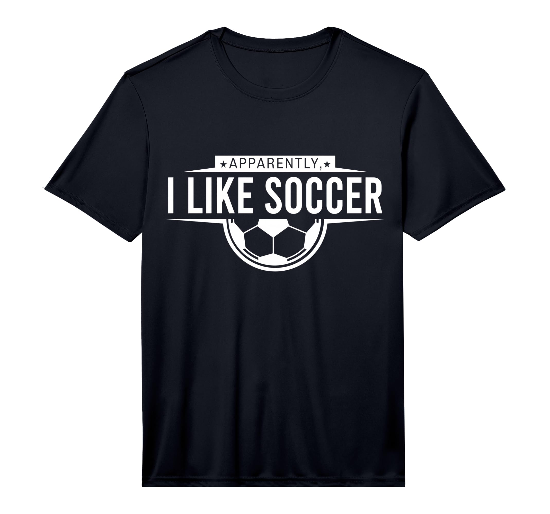 Apparently I Like Soccer Funny T-Shirt - Casual Everyday Wear for Adults - T-Shirt, Sweatshirt, Hoodie