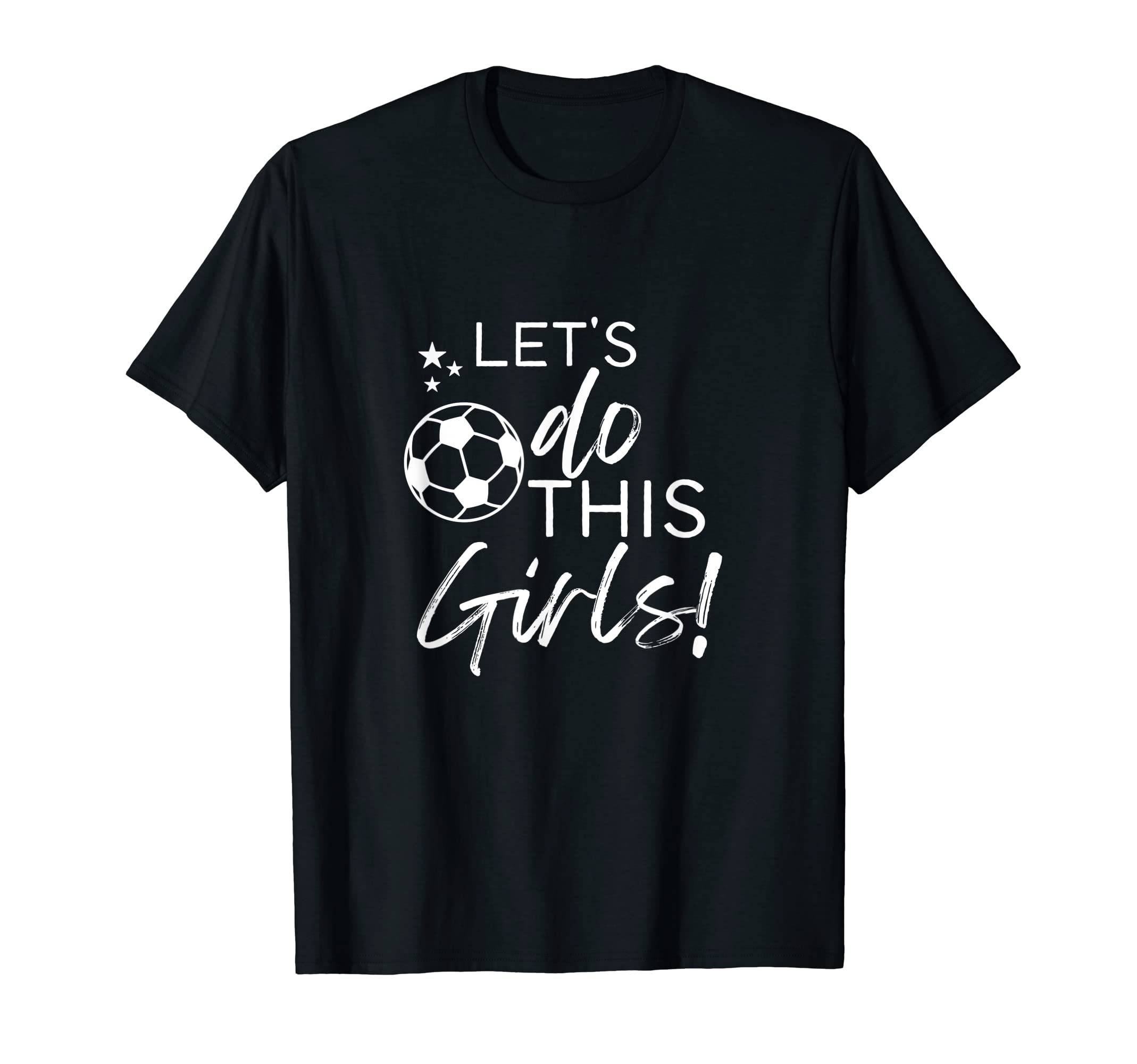 Lets Do This Soccer T-Shirt - Unique Graphic Unisex - T-Shirt, Sweatshirt, Hoodie