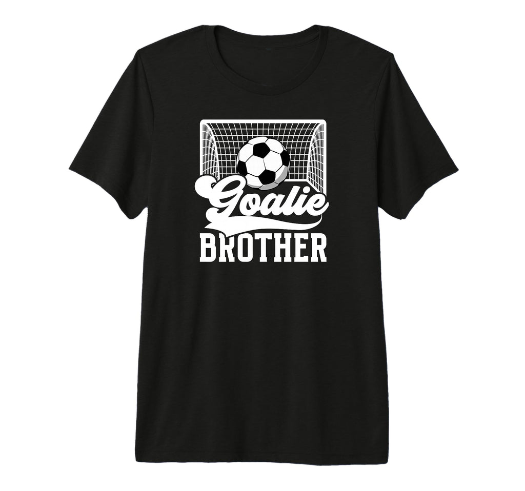 Soccer Goalie Brother Soccer Keeper Bro T-Shirt - Novelty Apparel Unisex - T-Shirt, Sweatshirt, Hoodie