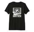 Soccer Goalie Brother Soccer Keeper Bro T-Shirt - Novelty Apparel Unisex - T-Shirt, Sweatshirt, Hoodie