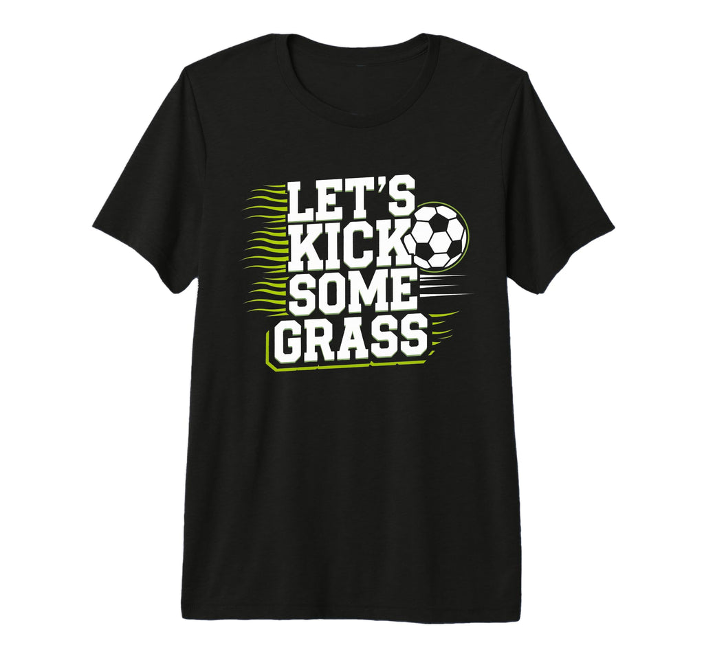 Mens Lets Kick Some Grass Funny T-Shirt - Novelty Apparel for Adults - T-Shirt, Sweatshirt, Hoodie
