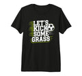 Mens Lets Kick Some Grass Funny T-Shirt - Novelty Apparel for Adults - T-Shirt, Sweatshirt, Hoodie