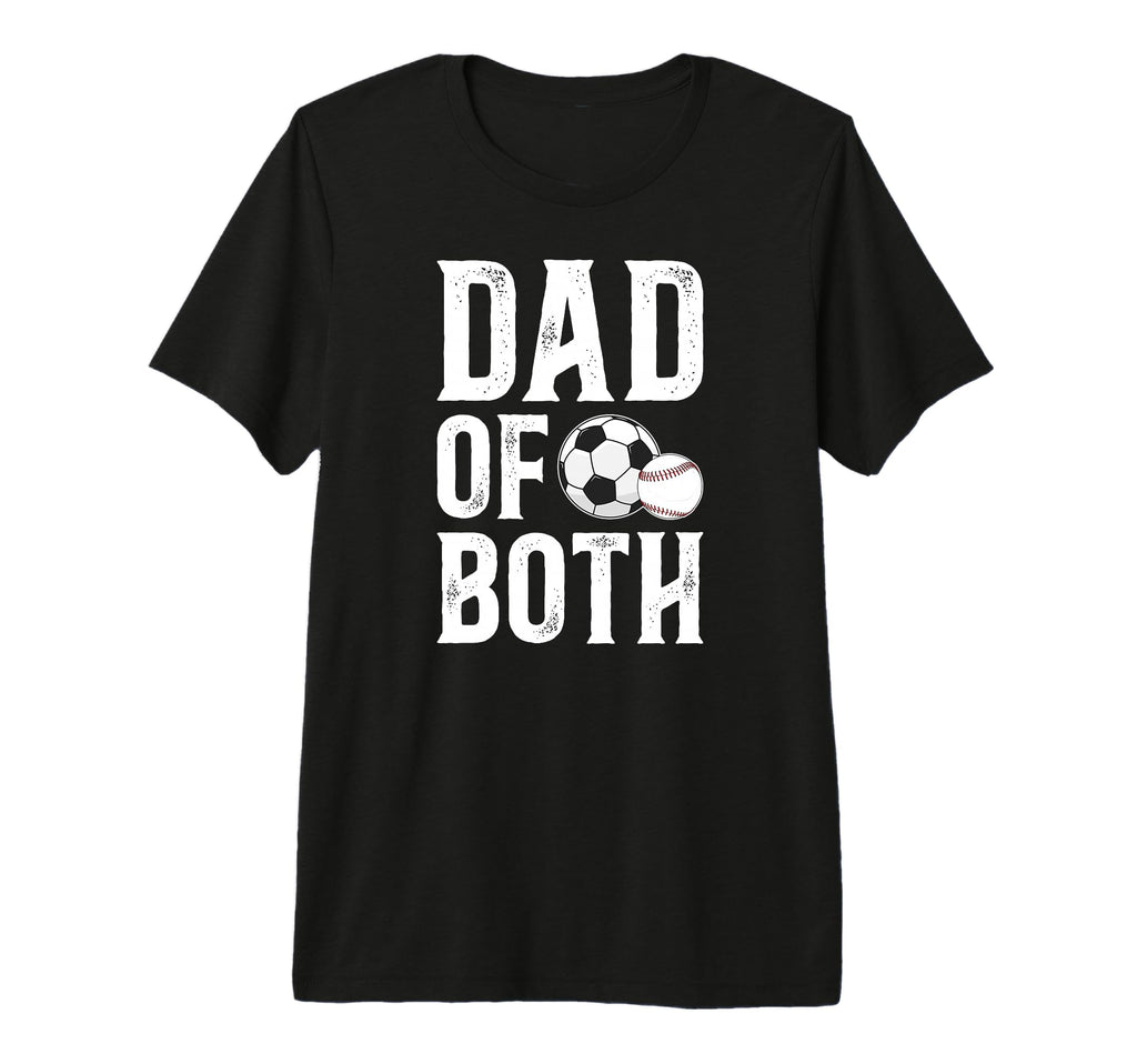 Mens Dad Both Baseball Soccer Dad T-Shirt - Minimalist Print Men Women - T-Shirt, Sweatshirt, Hoodie