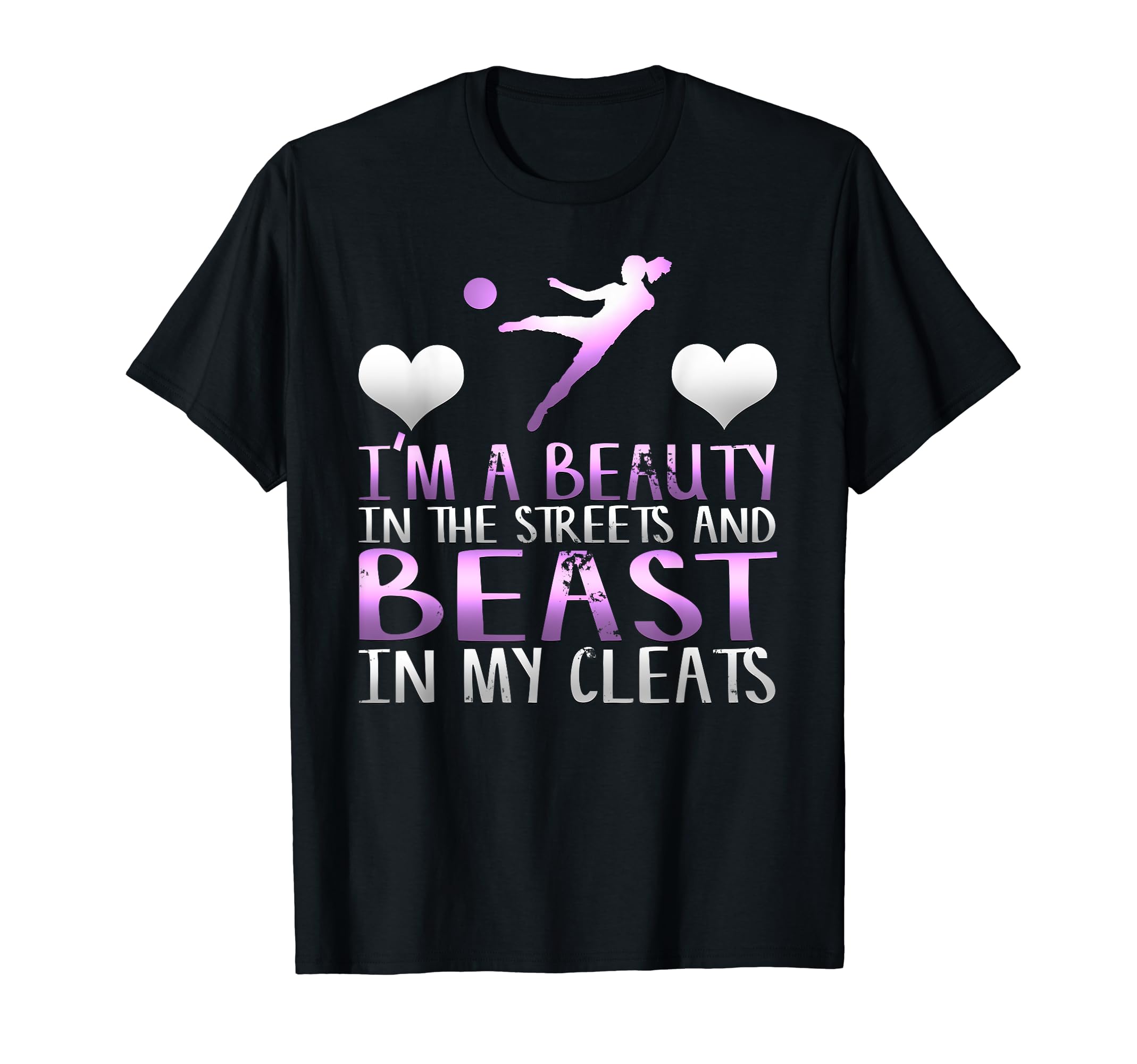 Beauty Streets Beast My Cleats Soccer T-Shirt - Trendy Graphic Men Women - T-Shirt, Sweatshirt, Hoodie