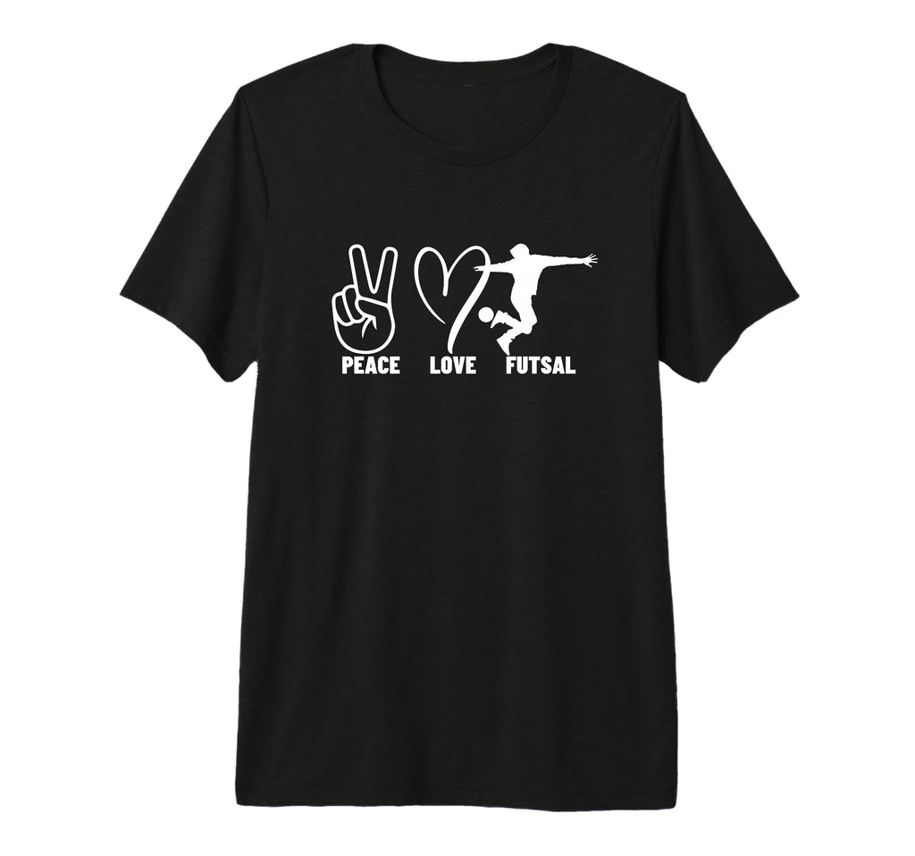 Peace Love Futsal Funny Futsal Tri T-Shirt - Novelty Apparel for Adults - T-Shirt, Sweatshirt, Hoodie