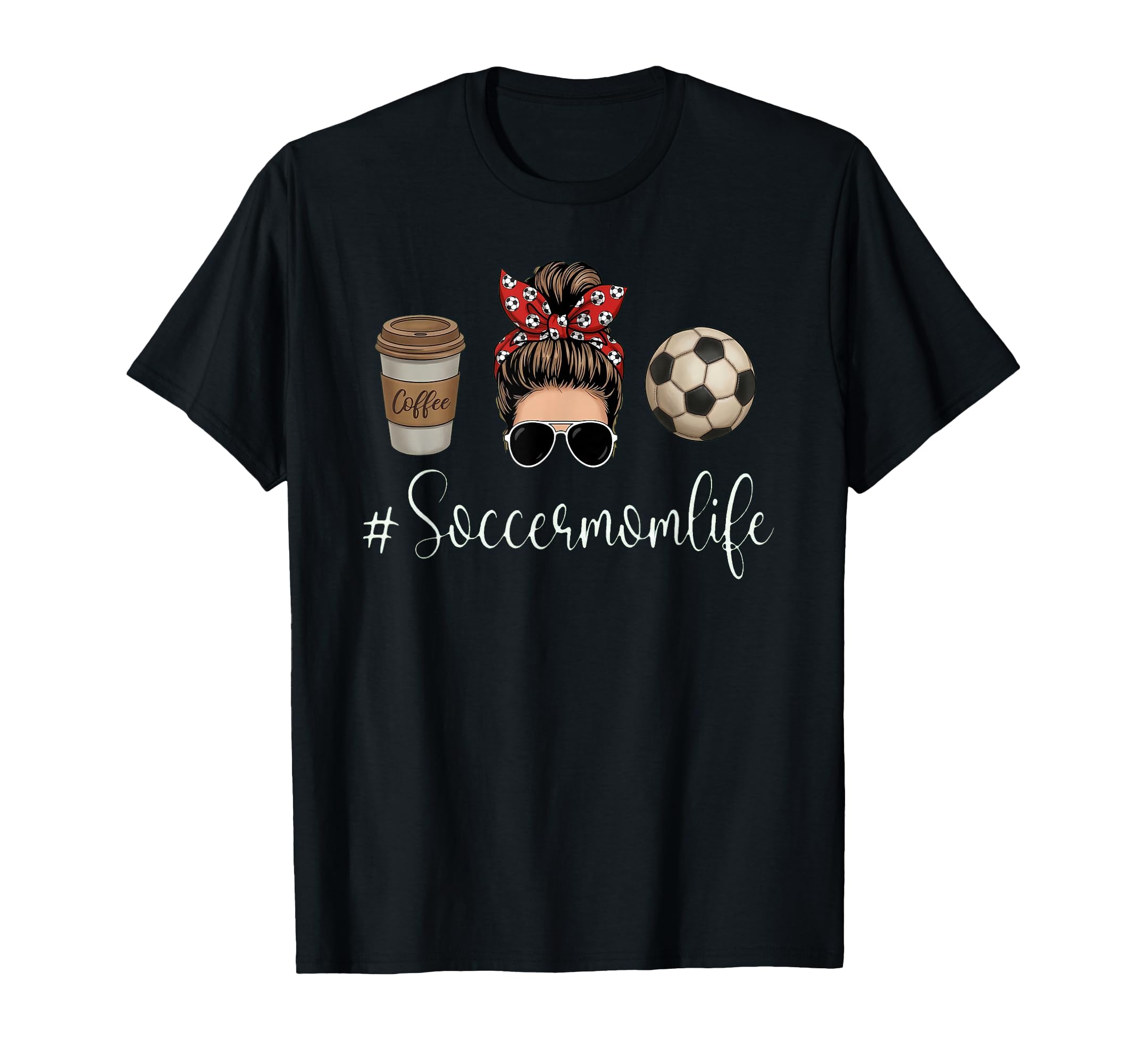 Mom Life Soccer Messy Bun Hair Mothers T-Shirt - Fun Novelty Design Unisex - T-Shirt, Sweatshirt, Hoodie