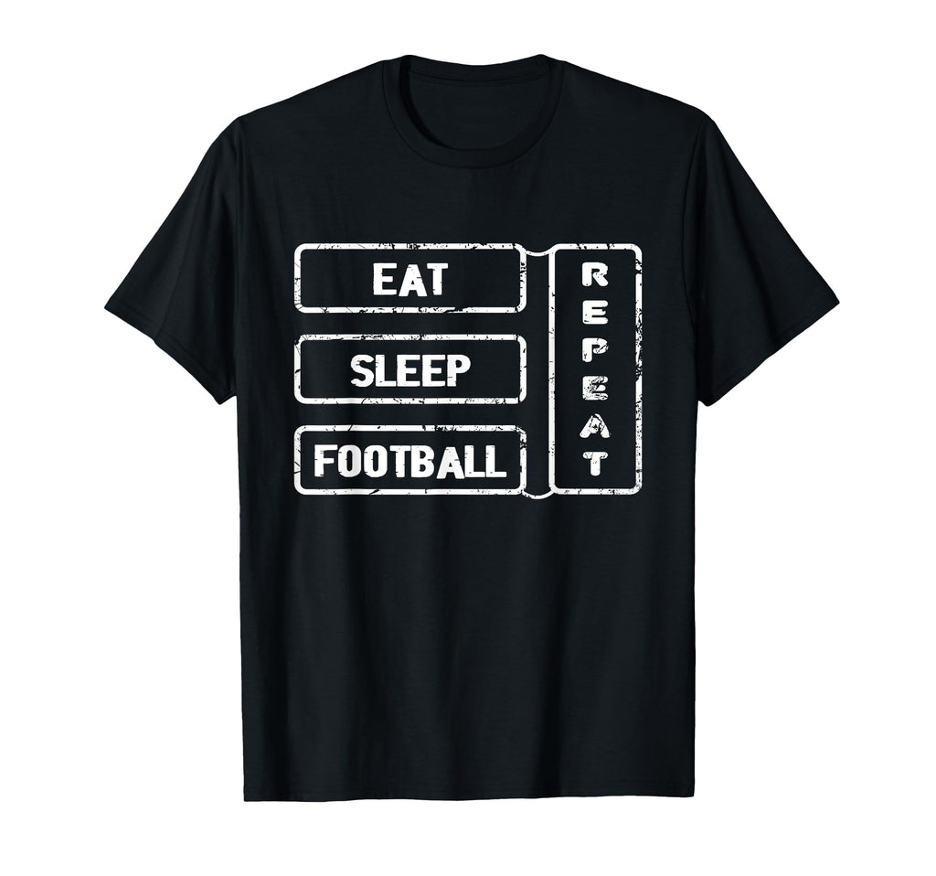 Football Fan Eat Sleep Football T-Shirt - Custom Art Print Men Women - T-Shirt, Sweatshirt, Hoodie