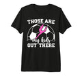 Soccer And Dance Mom Soccer Player T-Shirt - Casual Everyday Wear Unisex - T-Shirt, Sweatshirt, Hoodie