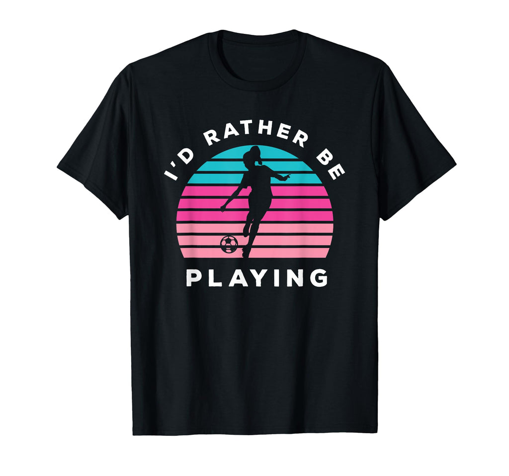 Playing Sports Id Rather Be Playing T-Shirt - Fun Novelty Design Unisex - T-Shirt, Sweatshirt, Hoodie