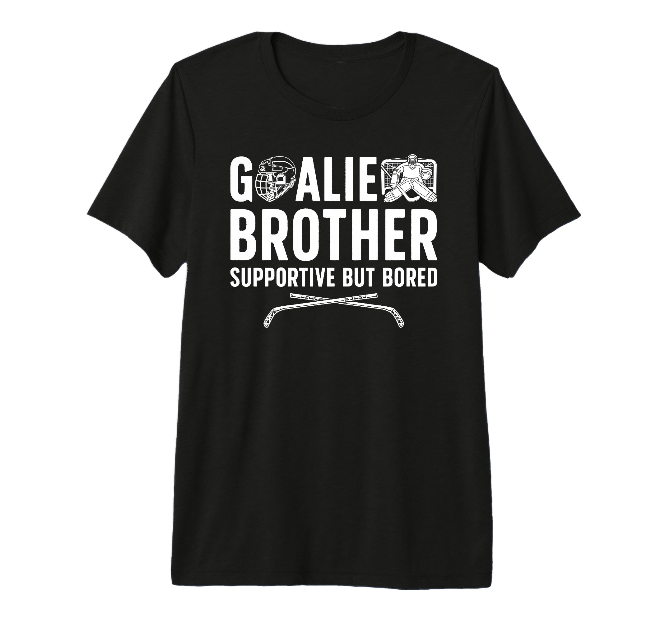 Hockey Goalie Brother Supportive Ice T-Shirt - Casual Everyday Wear Unisex - T-Shirt, Sweatshirt, Hoodie