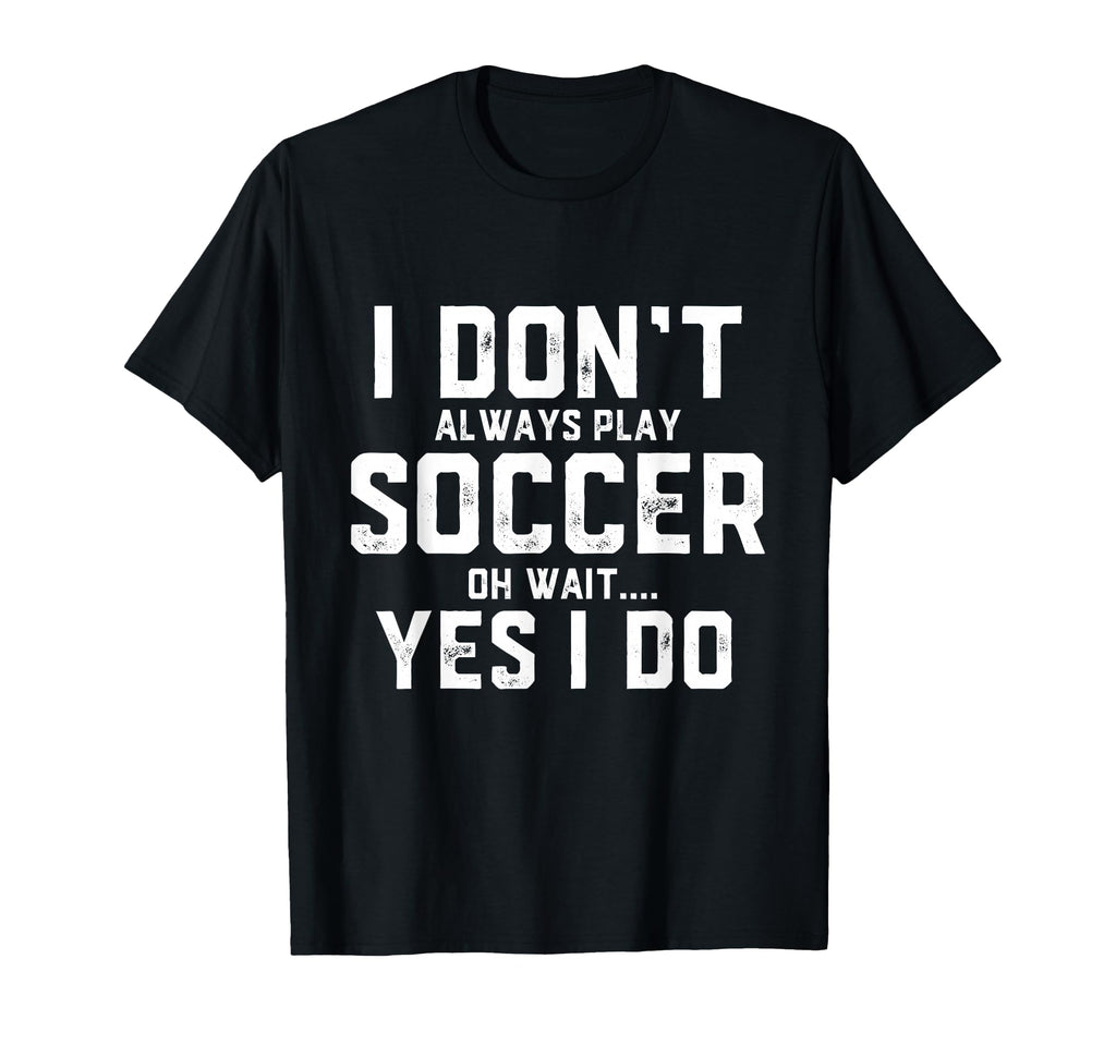 Funny Soccer Costume Players Coaches Pro T-Shirt - Graphic Print Men Women - T-Shirt, Sweatshirt, Hoodie