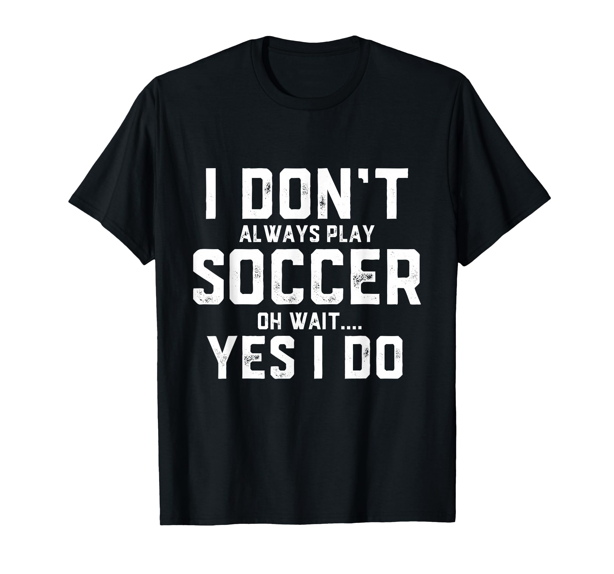 Funny Soccer Costume Players Coaches Pro T-Shirt - Graphic Print Men Women - T-Shirt, Sweatshirt, Hoodie