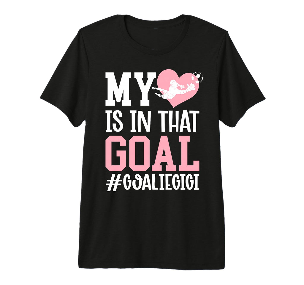 Proud Soccer Goalie Gigi Soccer Keeper Gigi T-Shirt - Graphic Print Unisex - T-Shirt, Sweatshirt, Hoodie
