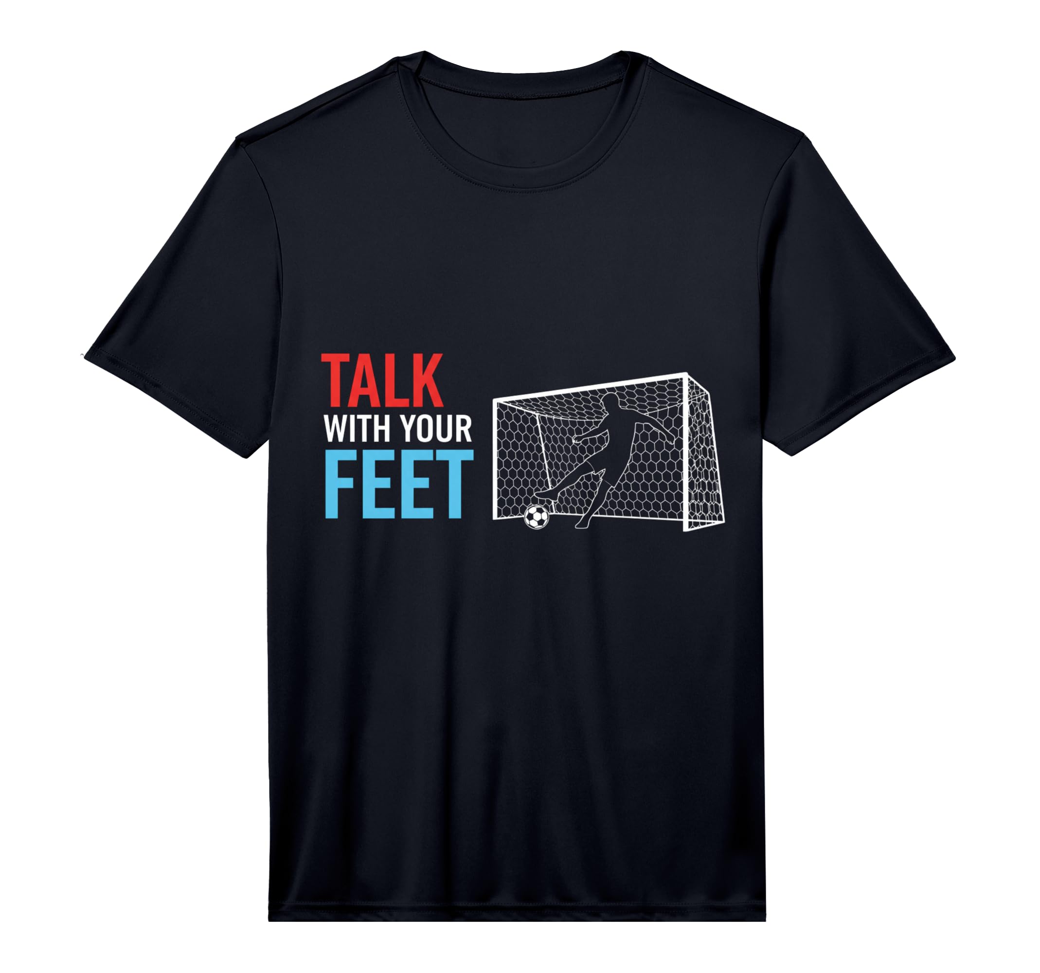 Soccer Talk Your Feet Soccer Players T-Shirt - Aesthetic Graphic Men Women - T-Shirt, Sweatshirt, Hoodie