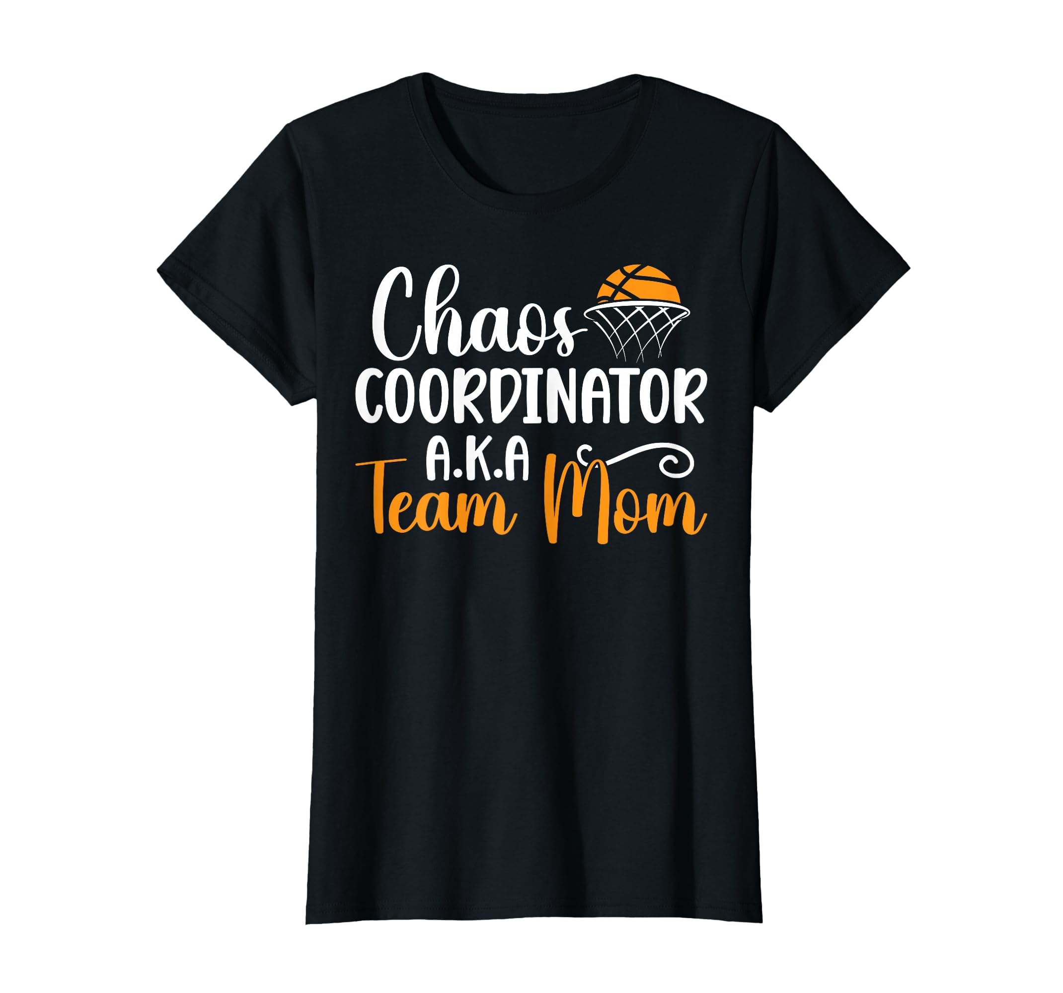 Chaos Coordinator Basketball Team Mom T-Shirt - Unique Graphic Men Women - T-Shirt, Sweatshirt, Hoodie