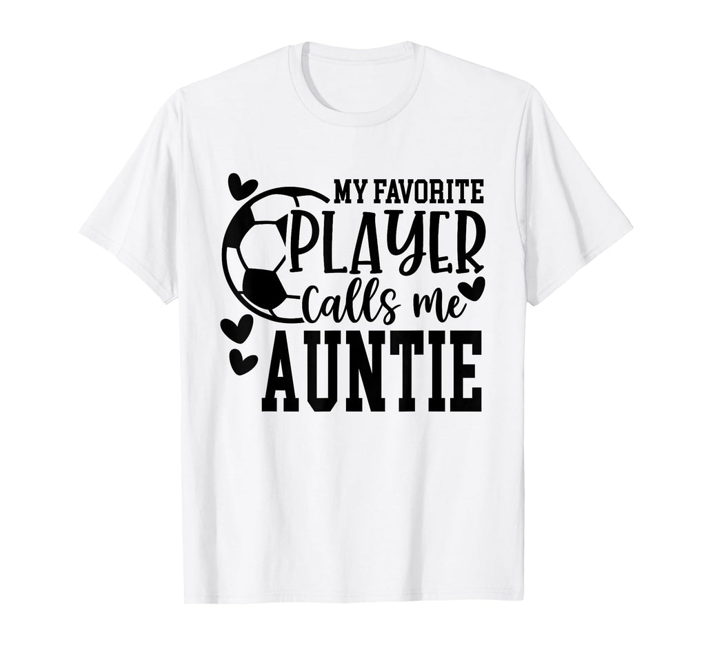 My Favorite Player Calls Me Auntie T-Shirt - Minimalist Print Men Women - T-Shirt, Sweatshirt, Hoodie