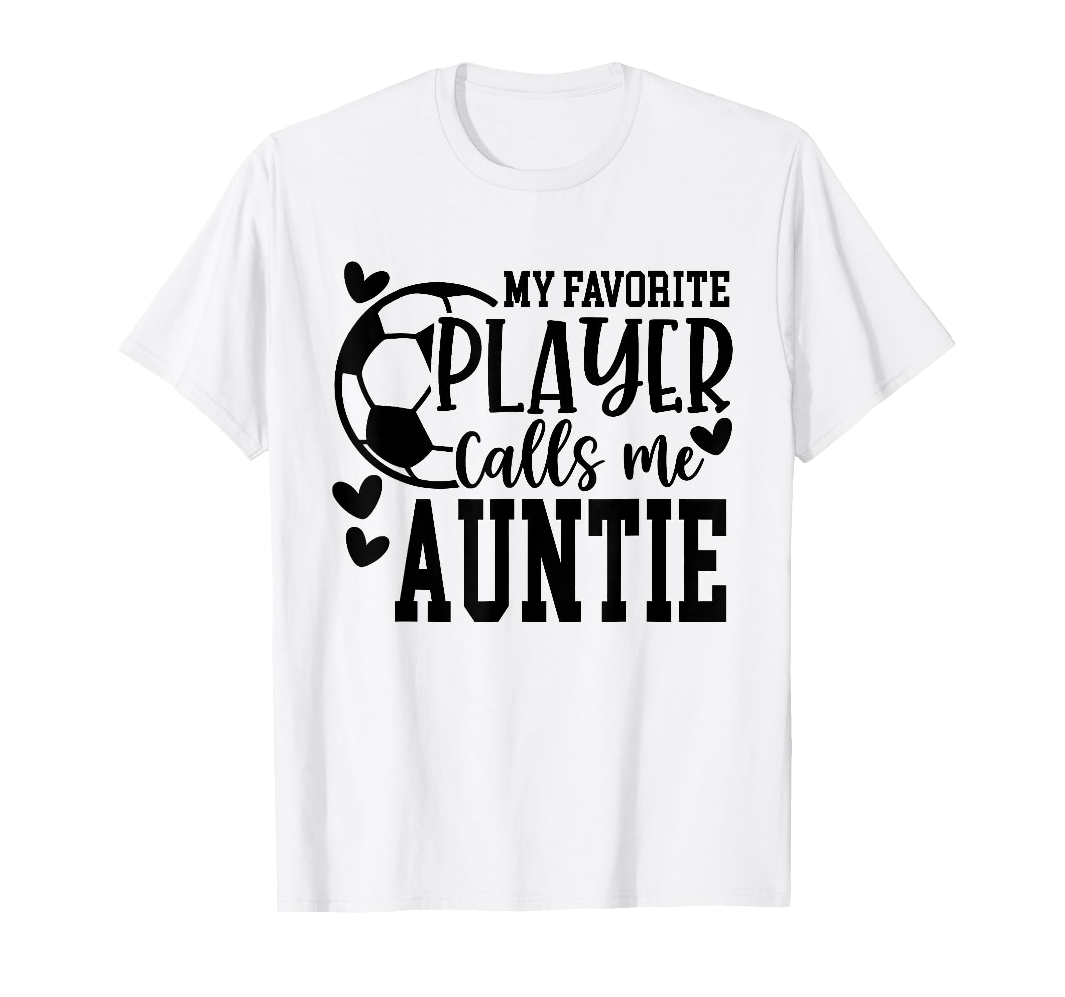 My Favorite Player Calls Me Auntie T-Shirt - Minimalist Print Men Women - T-Shirt, Sweatshirt, Hoodie