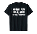 I Know I Play Like Soccer T-Shirt - Trendy Graphic Men Women - T-Shirt, Sweatshirt, Hoodie