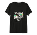 Raised Soccer Mom Family Pride Tri T-Shirt - Streetwear Style Men Women - T-Shirt, Sweatshirt, Hoodie