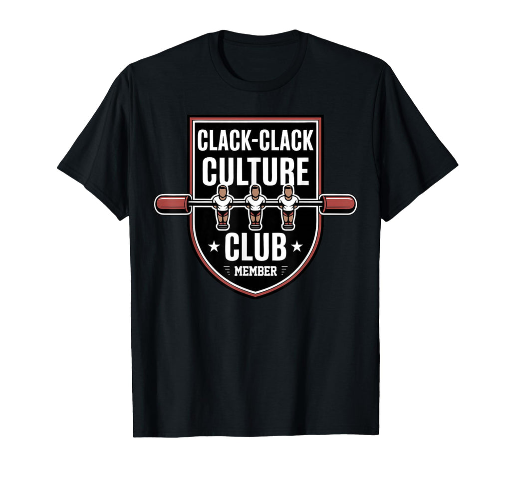 Foosball Table Soccer Clack Clack Play T-Shirt - Graphic Print Unisex - T-Shirt, Sweatshirt, Hoodie