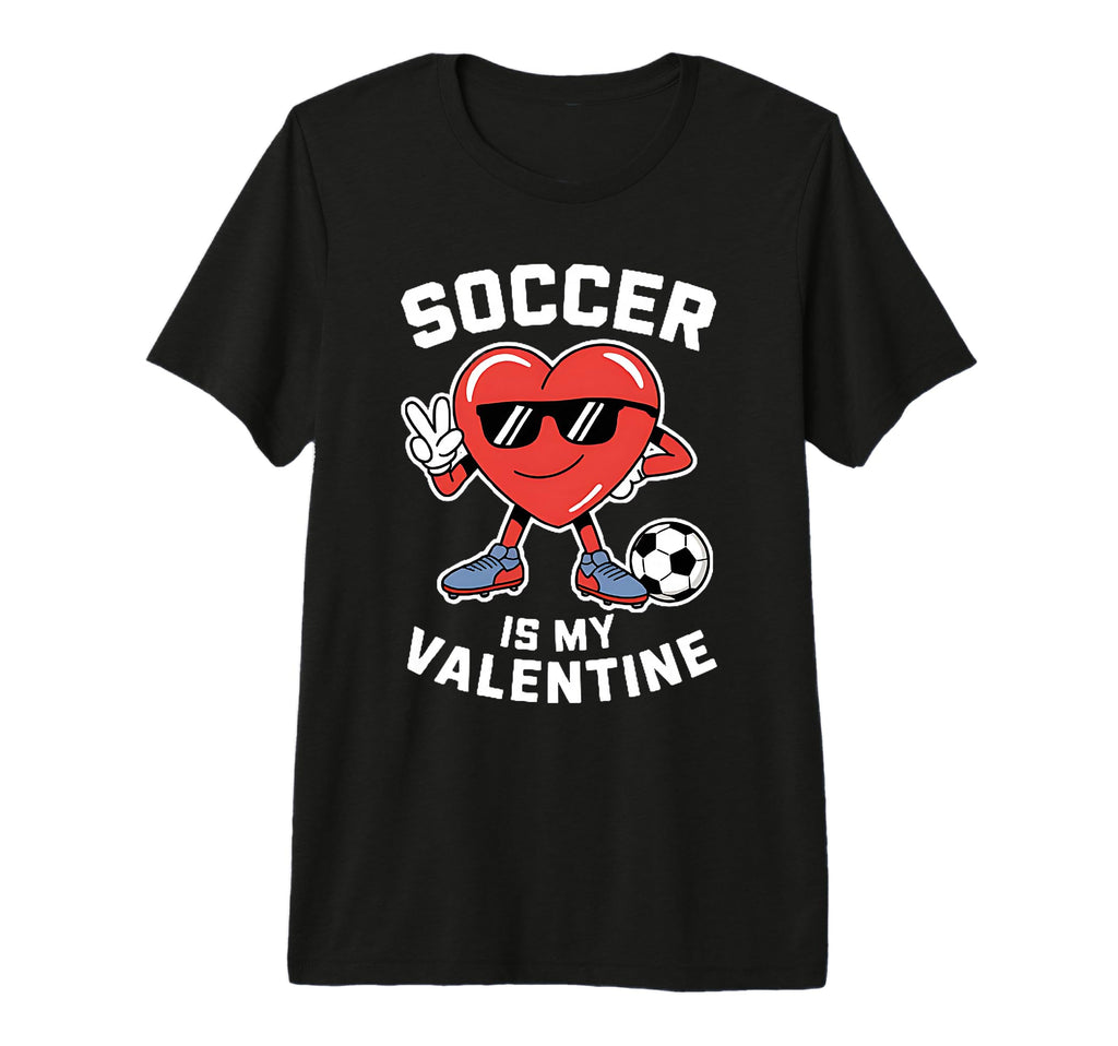 Soccer Is My Valentine Heart Funny T-Shirt - Aesthetic Graphic Men Women - T-Shirt, Sweatshirt, Hoodie