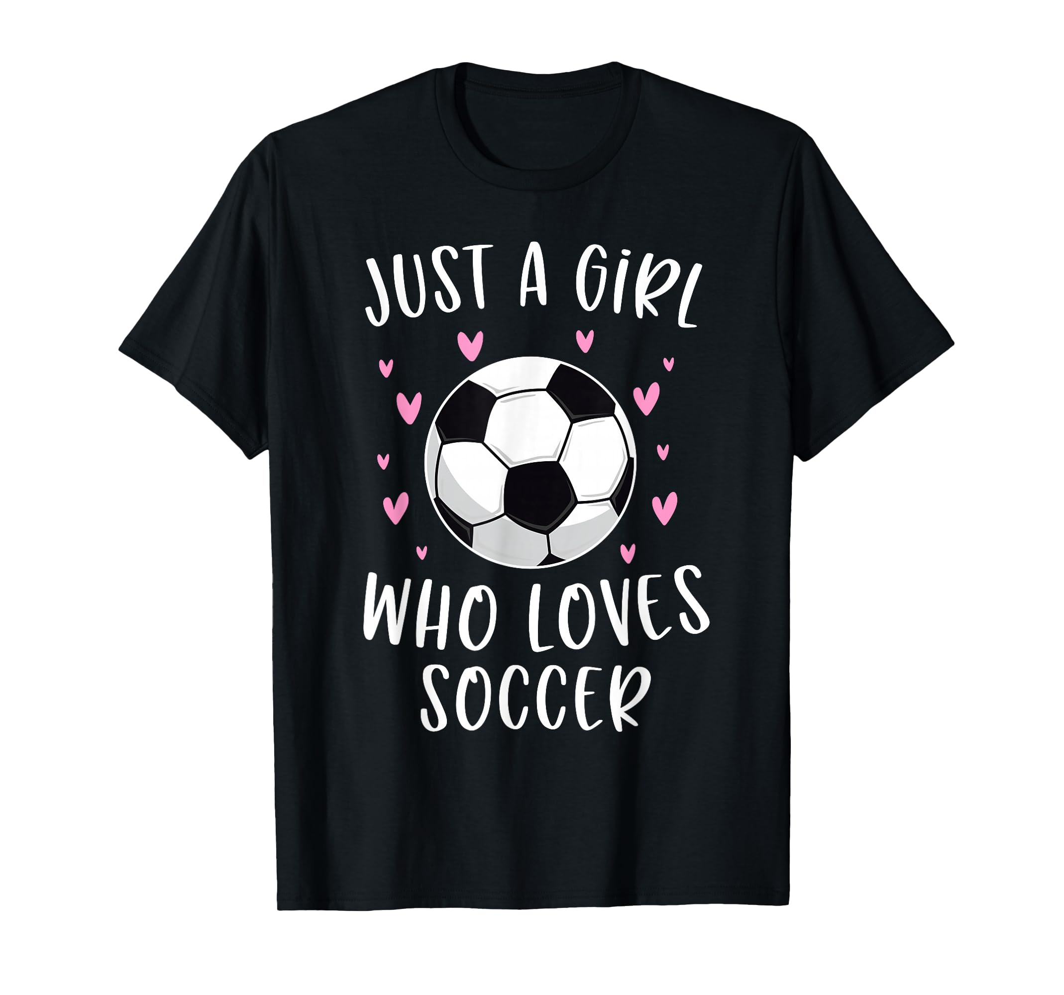 Soccer Just Who Loves Soccer T-Shirt - Novelty Apparel Unisex - T-Shirt, Sweatshirt, Hoodie